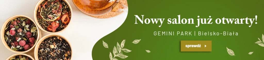 Miseczki z różnymi rodzajami herbaty liściastej na jasnym tle obok napisu „Nowy salon już otwarty! GEMINI PARK Bielsko-Biała” oraz przycisku „sprawdź”